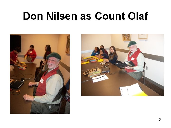 Don Nilsen as Count Olaf 3 