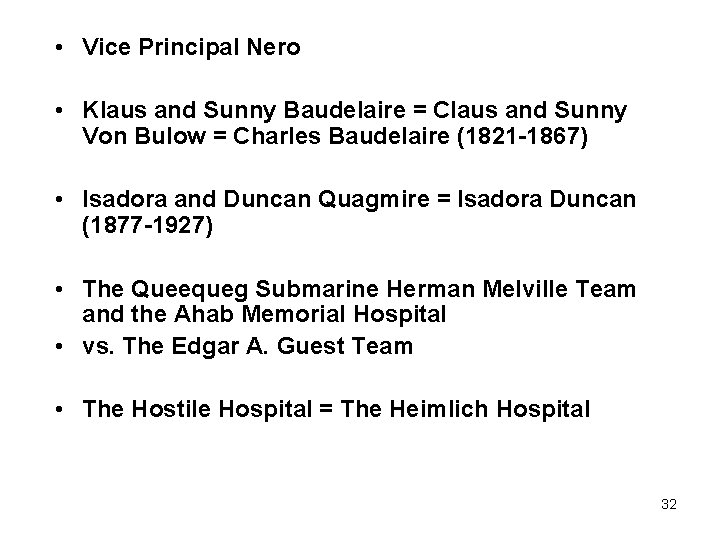  • Vice Principal Nero • Klaus and Sunny Baudelaire = Claus and Sunny