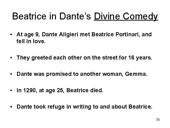 Beatrice in Dante’s Divine Comedy • At age 9, Dante Aligieri met Beatrice Portinari,