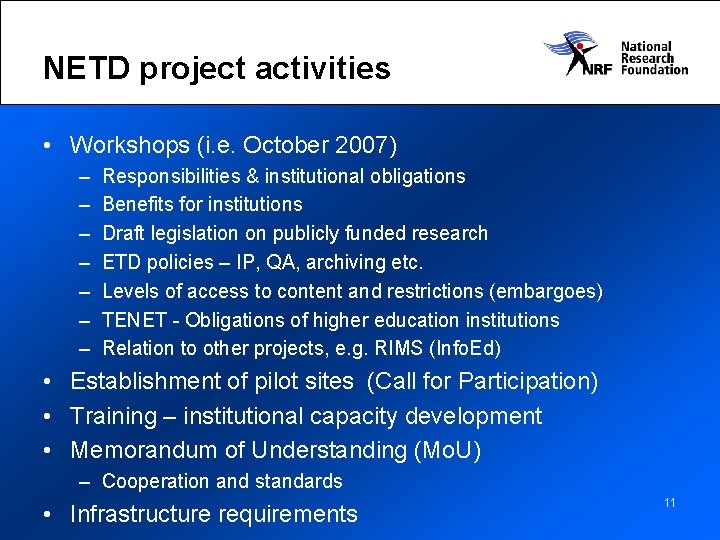 NETD project activities • Workshops (i. e. October 2007) – – – – Responsibilities