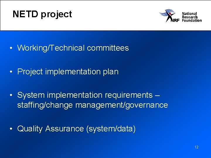 NETD project • Working/Technical committees • Project implementation plan • System implementation requirements –