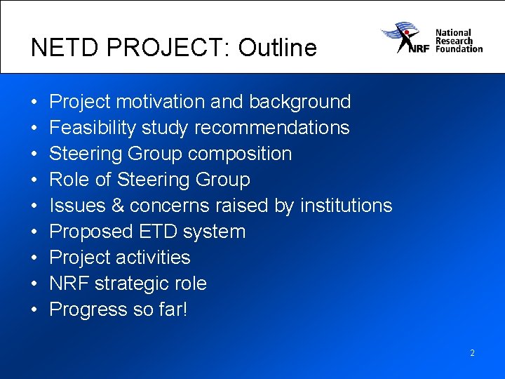 NETD PROJECT: Outline • • • Project motivation and background Feasibility study recommendations Steering