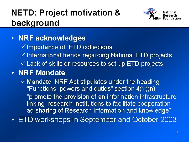 NETD: Project motivation & background • NRF acknowledges ü Importance of ETD collections ü