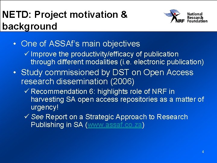 NETD: Project motivation & background • One of ASSAf’s main objectives ü Improve the
