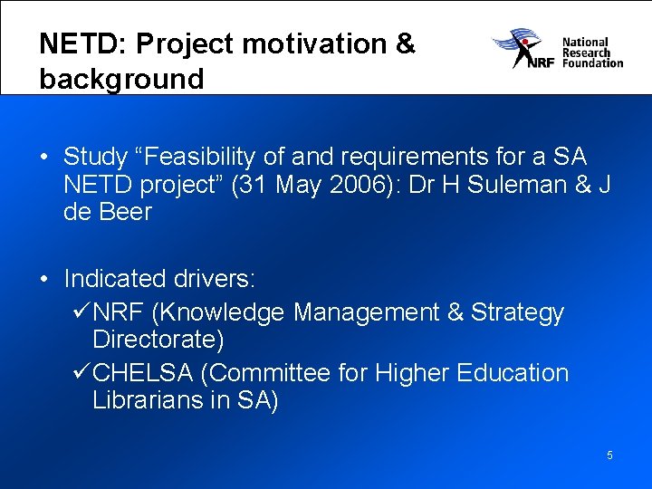 NETD: Project motivation & background • Study “Feasibility of and requirements for a SA