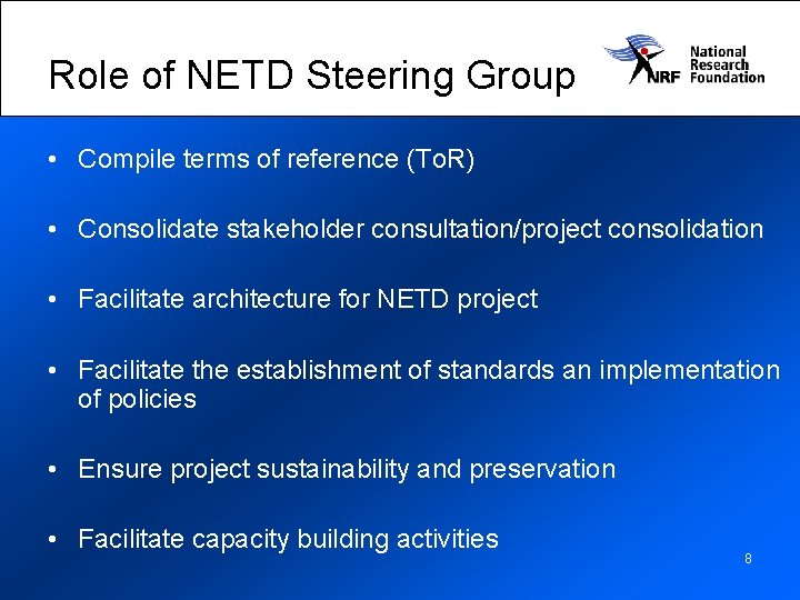 Role of NETD Steering Group • Compile terms of reference (To. R) • Consolidate