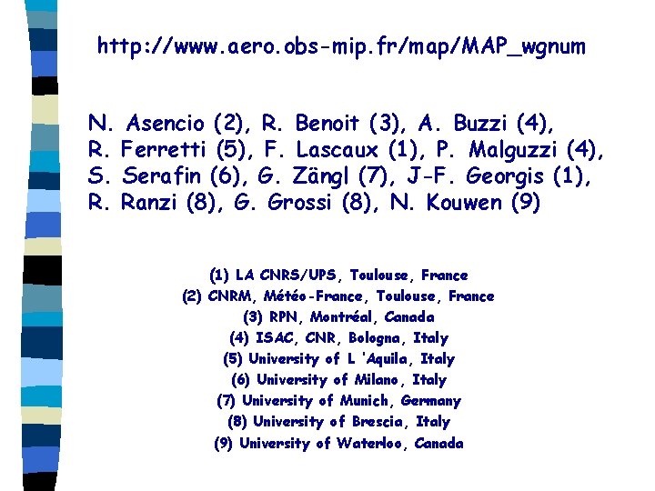 http: //www. aero. obs-mip. fr/map/MAP_wgnum N. Asencio (2), R. Benoit (3), A. Buzzi (4),