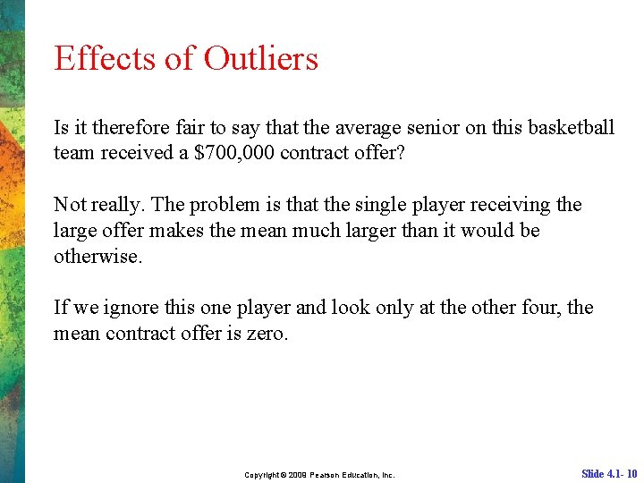 Effects of Outliers Is it therefore fair to say that the average senior on