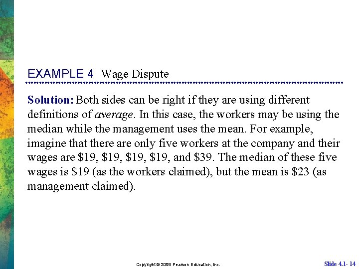 EXAMPLE 4 Wage Dispute Solution: Both sides can be right if they are using