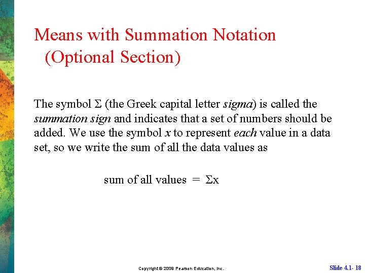 Means with Summation Notation (Optional Section) The symbol Σ (the Greek capital letter sigma)