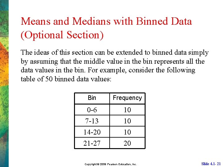 Means and Medians with Binned Data (Optional Section) The ideas of this section can