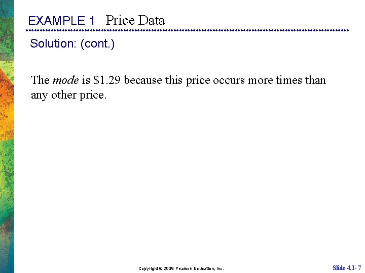 EXAMPLE 1 Price Data Solution: (cont. ) The mode is $1. 29 because this