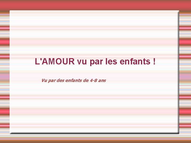 L'AMOUR vu par les enfants ! Vu par des enfants de 4 -8 ans