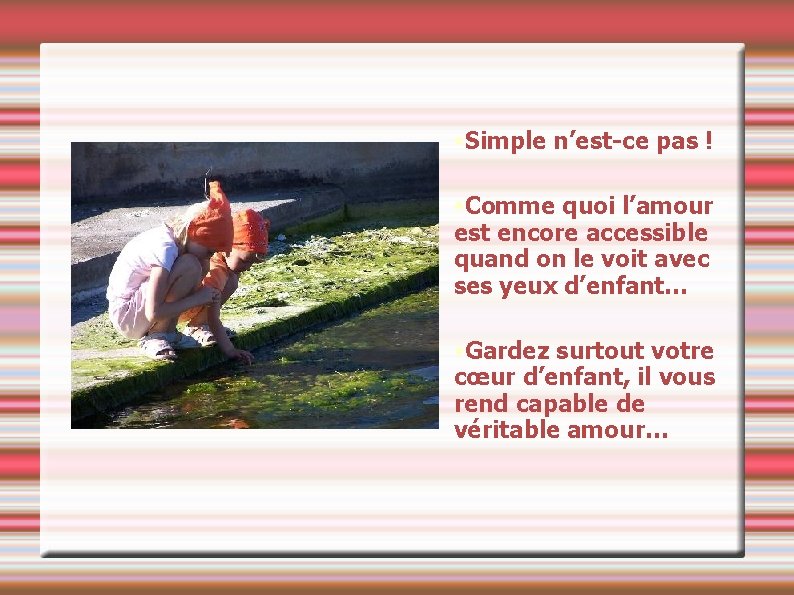  • Simple n’est-ce pas ! • Comme quoi l’amour est encore accessible quand