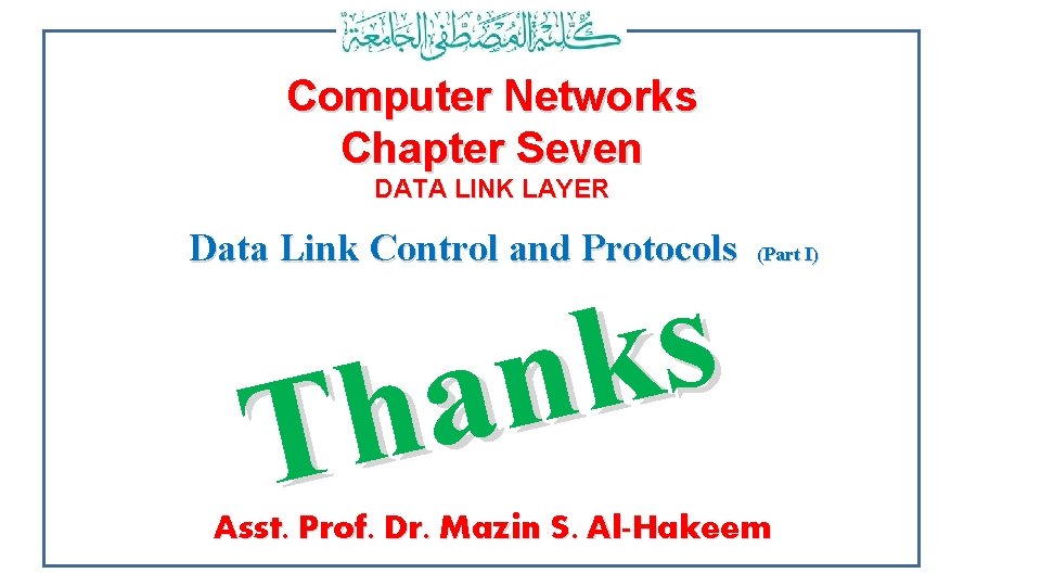 Computer Networks Chapter Seven DATA LINK LAYER Data Link Control and Protocols s k