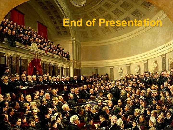 End of Presentation 11 
