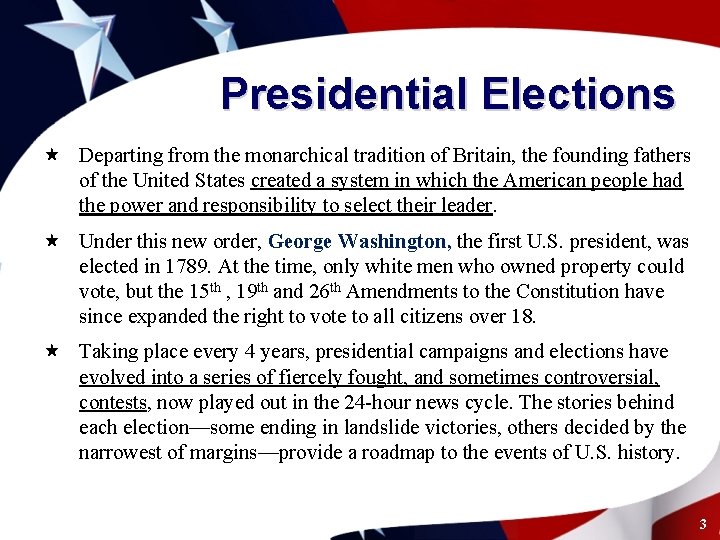 Presidential Elections « Departing from the monarchical tradition of Britain, the founding fathers of