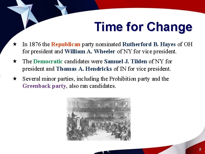 Time for Change « In 1876 the Republican party nominated Rutherford B. Hayes of