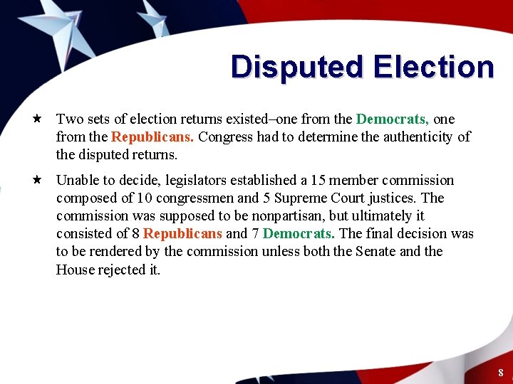 Disputed Election « Two sets of election returns existed–one from the Democrats, one from