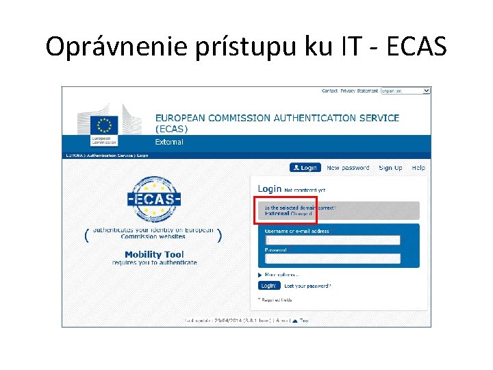 Oprávnenie prístupu ku IT - ECAS Oprávnenie prístupu ku IT - ECAS