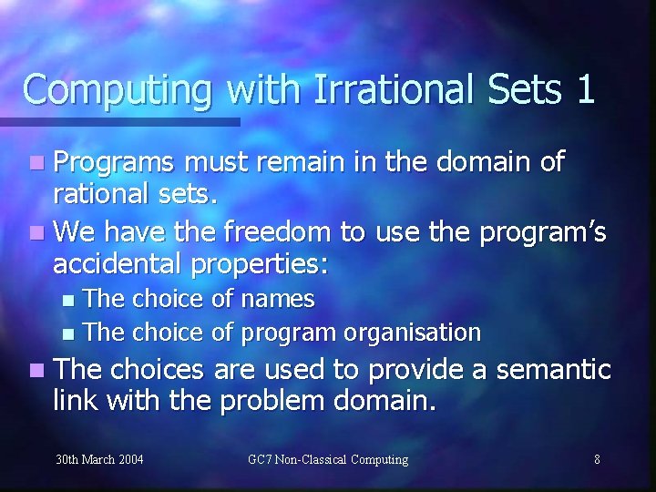 Computing with Irrational Sets 1 n Programs must remain in the domain of rational