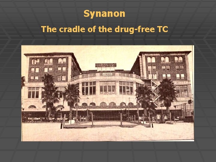 Synanon The cradle of the drug-free TC 