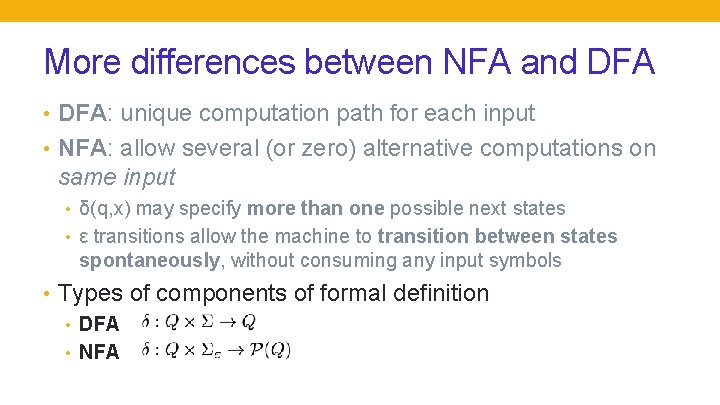 More differences between NFA and DFA • DFA: unique computation path for each input