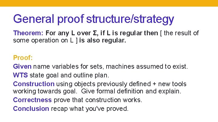General proof structure/strategy Theorem: For any L over Σ, if L is regular then