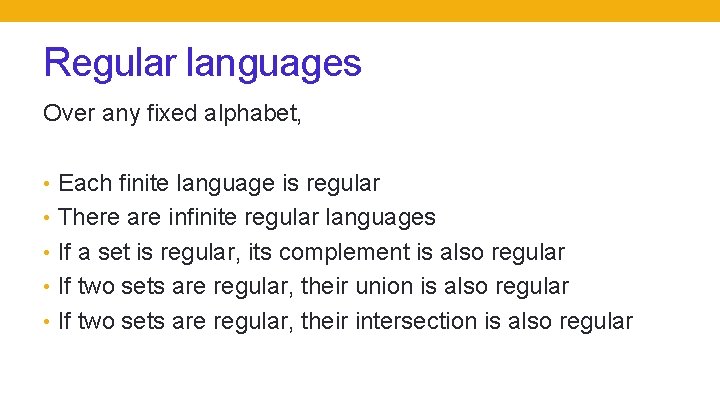 Regular languages Over any fixed alphabet, • Each finite language is regular • There
