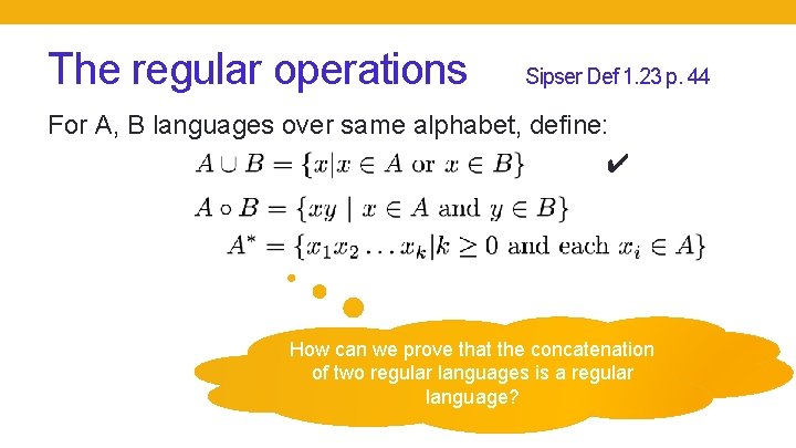 The regular operations Sipser Def 1. 23 p. 44 For A, B languages over