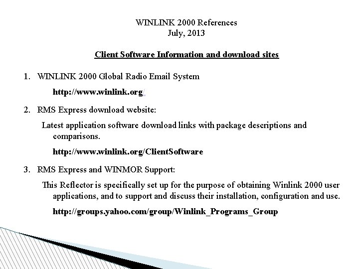 WINLINK 2000 References July, 2013 Client Software Information and download sites 1. WINLINK 2000