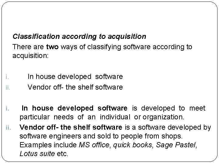  Classification according to acquisition There are two ways of classifying software according to