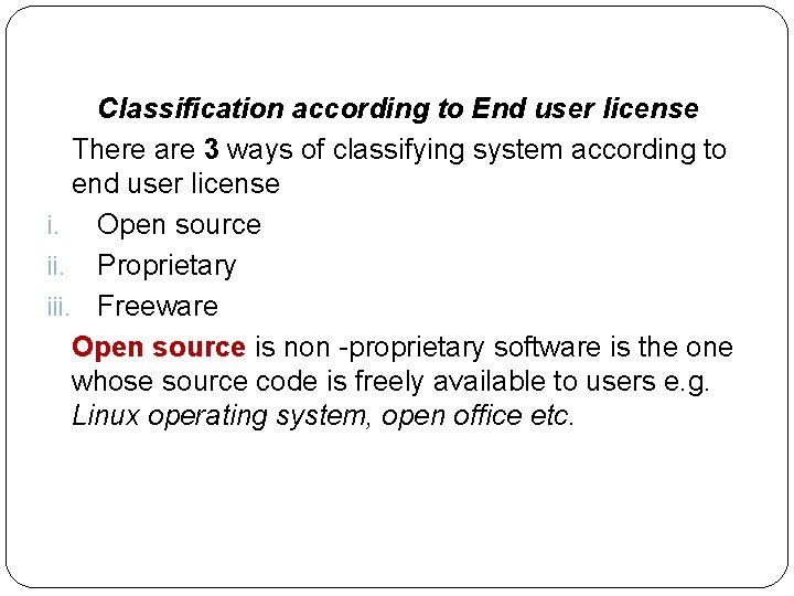  Classification according to End user license There are 3 ways of classifying system