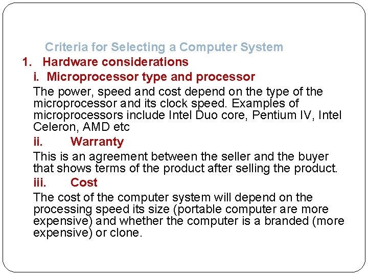  Criteria for Selecting a Computer System 1. Hardware considerations i. Microprocessor type and