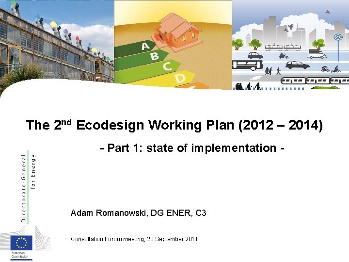 The 2 nd Ecodesign Working Plan (2012 – 2014) - Part 1: state of