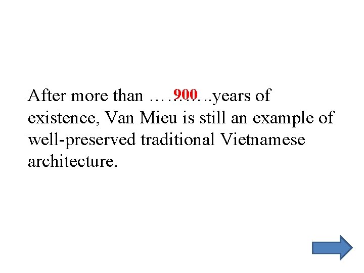 900 After more than ………. . years of existence, Van Mieu is still an