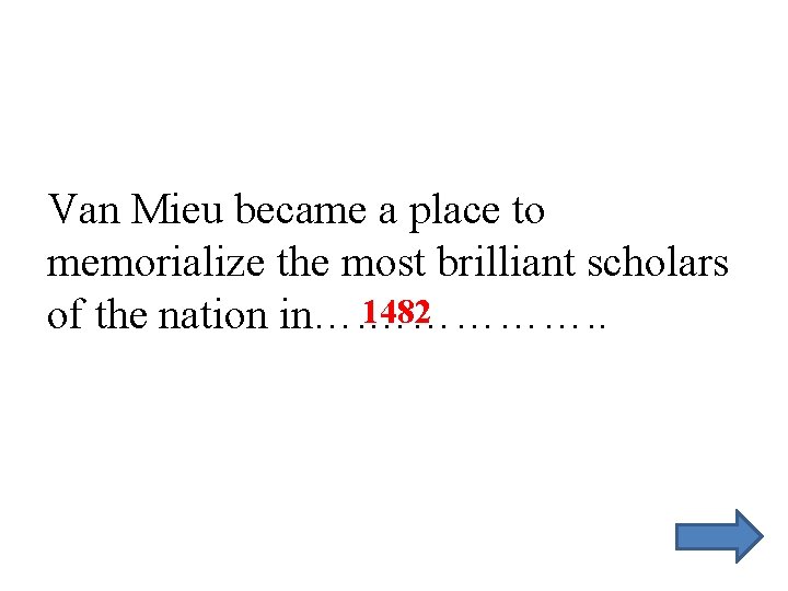 Van Mieu became a place to memorialize the most brilliant scholars 1482 of the