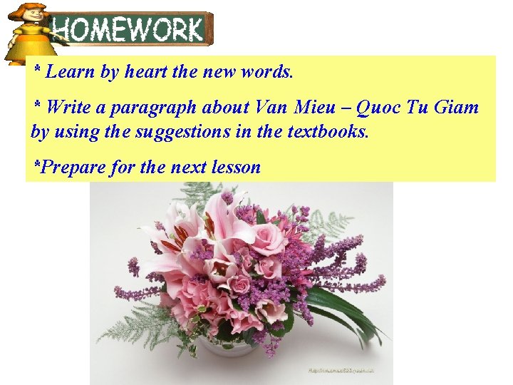 * Learn by heart the new words. * Write a paragraph about Van Mieu