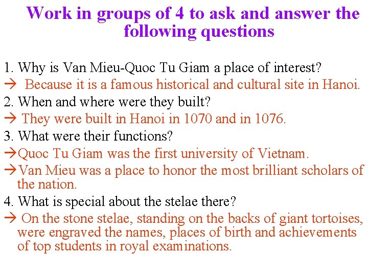 Work in groups of 4 to ask and answer the following questions 1. Why