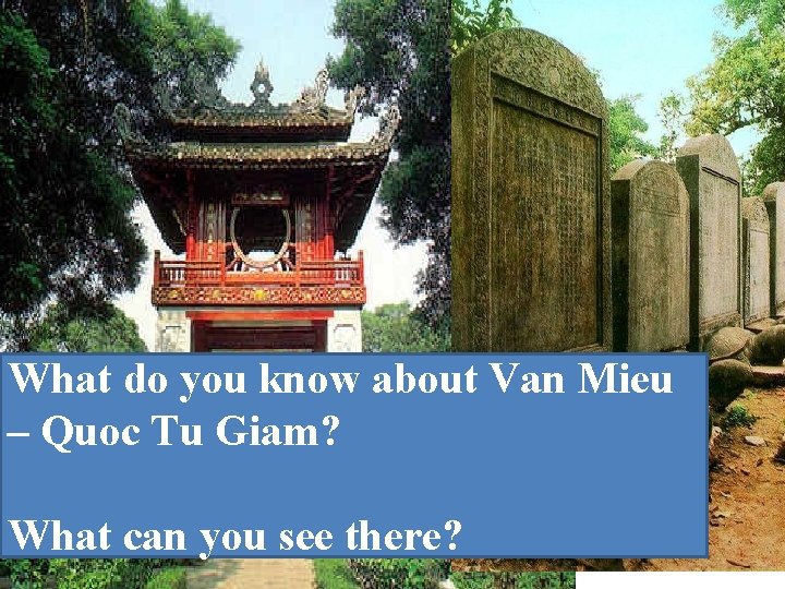 ha What do you know about Van Mieu – Quoc Tu Giam? What can