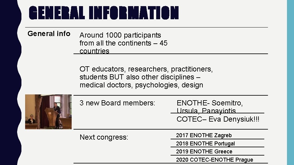 GENERAL INFORMATION General info Around 1000 participants from all the continents – 45 countries