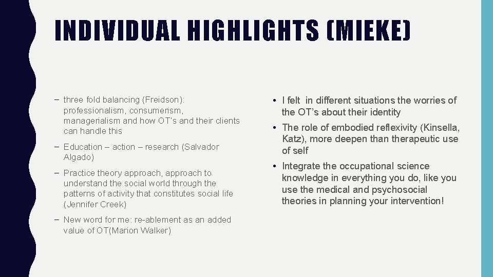 INDIVIDUAL HIGHLIGHTS (MIEKE) – three fold balancing (Freidson): professionalism, consumerism, managerialism and how OT’s