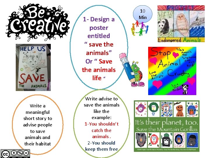 1 - Design a poster entitled “ save the animals” Or “ Save the