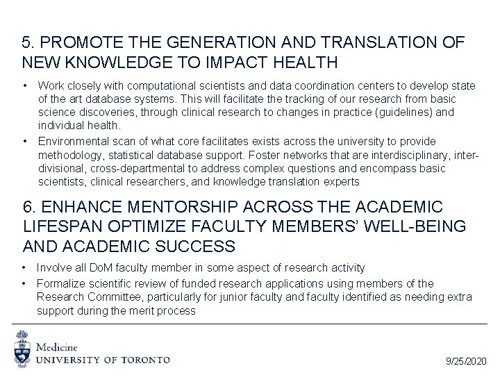 5. PROMOTE THE GENERATION AND TRANSLATION OF NEW KNOWLEDGE TO IMPACT HEALTH • •