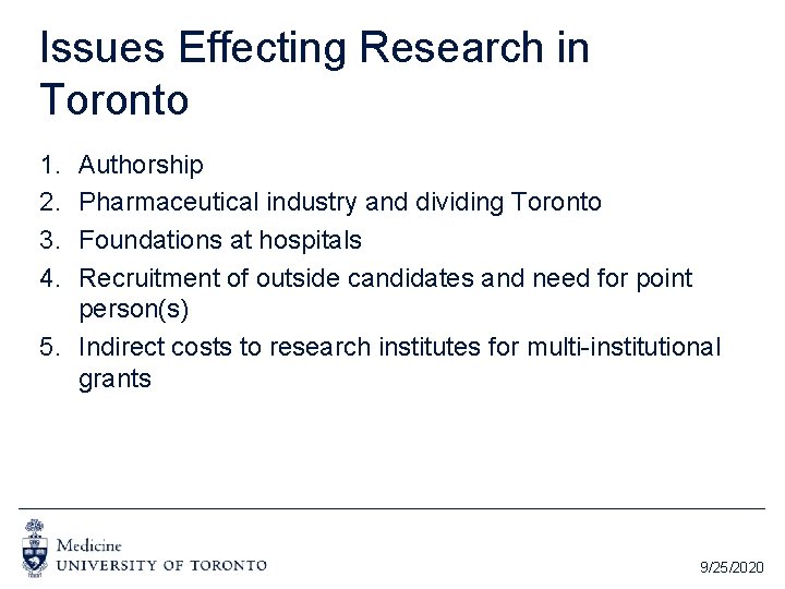 Issues Effecting Research in Toronto 1. 2. 3. 4. Authorship Pharmaceutical industry and dividing