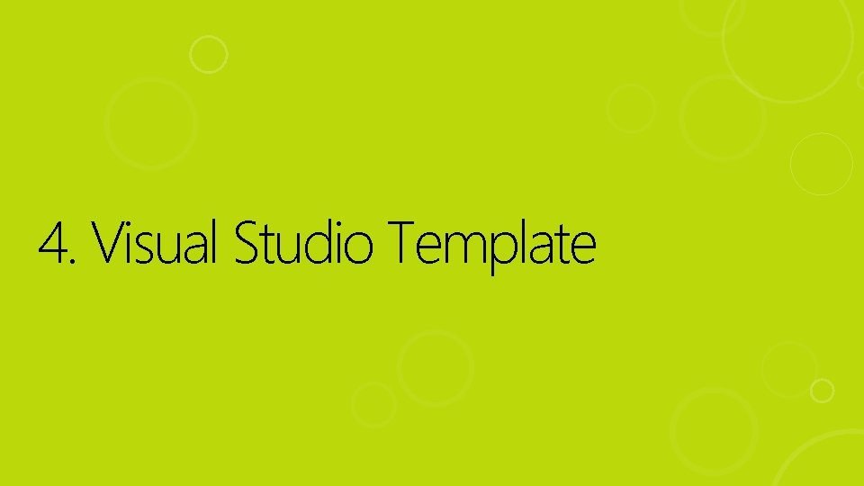 4. Visual Studio Template 
