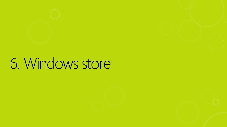 6. Windows store 