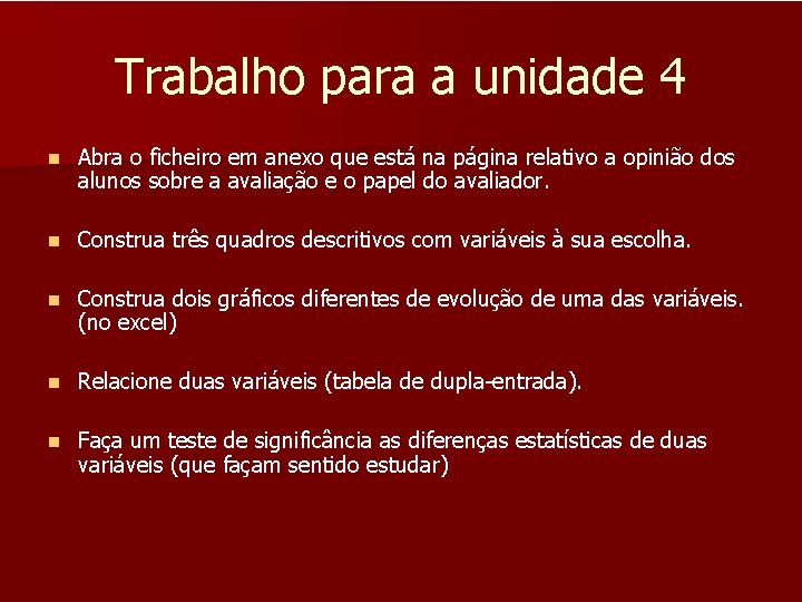 Trabalho para a unidade 4 n Abra o ficheiro em anexo que está na