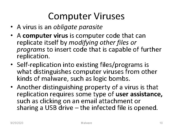 Computer Viruses • A virus is an obligate parasite • A computer virus is