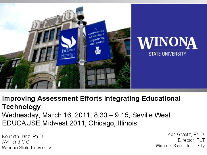 Improving Assessment Efforts Integrating Educational Technology Wednesday, March 16, 2011, 8: 30 – 9: